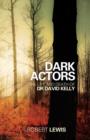 Dark Actors : The Life and Death of David Kelly - eBook