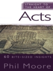 Straight to the Heart of Acts : 60 bite-sized insights - eBook