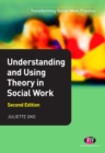 Understanding and Using Theory in Social Work - eBook