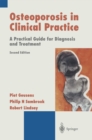 Osteoporosis in Clinical Practice : A Practical Guide for Diagnosis and Treatment - eBook