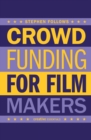 How to Crowdfund Your Film : Tips and Strategies for Filmmakers - Book