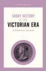 A Short History of the Victorian Era - Book