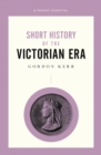 A Short History of the Victorian Era - eBook