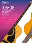Trinity College London Acoustic Guitar Exam Pieces 2020: Grades 6-8 : Fingerstyle & Plectrum Pieces for Trinity College London Exams 2020-2023 - Book