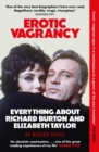 Erotic Vagrancy : Everything about Richard Burton and Elizabeth Taylor - Book