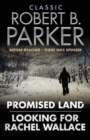 Classic Robert B. Parker : Looking for Rachel Wallace; Promised Land - eBook