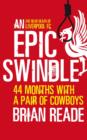 An Epic Swindle : 44 Months with a Pair of Cowboys - eBook