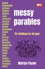 Messy Parables : 25 retellings for all ages - Book