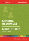 Holy Habits Group Studies: Sharing Resources : Leader's Guide - Book