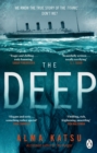 The Deep : We all know the story of the Titanic . . . don't we? - Book