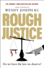 Rough Justice : Do we have the law we deserve? - Book
