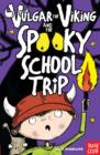 Vulgar the Viking and the Spooky School Trip - Book