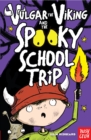 Vulgar the Viking and the Spooky School Trip - eBook