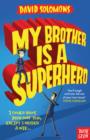 My Brother Is a Superhero : Winner of the Waterstones Children's Book Prize - Book