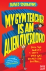 My Gym Teacher Is an Alien Overlord - Book