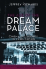 The Age of the Dream Palace : Cinema and Society in 1930s Britain - eBook