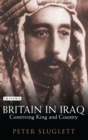 Britain in Iraq : Contriving King and Country - eBook