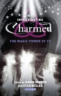 Investigating Charmed : The Magic Power of Tv - eBook
