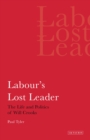 Labour's Lost Leader : The Life and Politics of Will Crooks - eBook