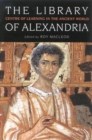 The Library of Alexandria : Centre of Learning in the Ancient World - eBook