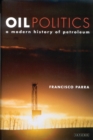 Oil Politics : A Modern History of Petroleum - eBook