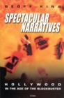 Spectacular Narratives : Hollywood in the Age of the Blockbuster - eBook