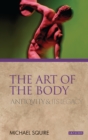 The Art of the Body : Antiquity and its Legacy - eBook