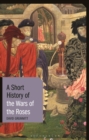 A Short History of the Wars of the Roses - eBook