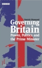 Governing Britain : Power, Politics and the Prime Minister - eBook