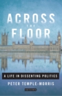 Across the Floor : A Life in Dissenting Politics - eBook