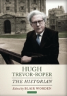 Hugh Trevor-Roper : The Historian - eBook