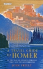 A Travel Guide to Homer : On the Trail of Odysseus Through Turkey and the Mediterranean - eBook
