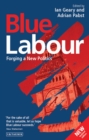 Blue Labour : Forging a New Politics - eBook