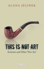 This is Not Art : Activism and Other 'Not-Art' - eBook