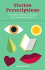 Fiction Prescriptions : Bibliotherapy for Modern Life - Book