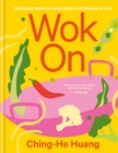 Wok On : Deliciously balanced Asian meals in 30 minutes or less - Book
