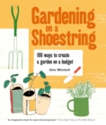 Gardening on a Shoestring: 100 Creative Ideas - eBook