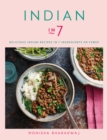 Indian in 7 : Delicious Indian recipes in 7 ingredients or fewer - eBook