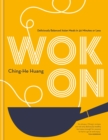 Wok On : Deliciously balanced Asian meals in 30 minutes or less - eBook