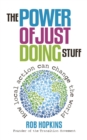 The Power of Just Doing Stuff : How Local Action Can Change the World - Book
