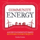 Community Energy : A guide to community-based renewable-energy projects - eBook