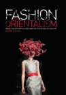 Fashion and Orientalism : Dress, Textiles and Culture from the 17th to the 21st Century - eBook