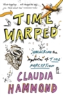 Time Warped : Unlocking the Mysteries of Time Perception - eBook