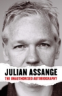 Julian Assange: The Unauthorised Autobiography - eBook