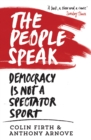 The People Speak : Democracy is Not a Spectator Sport - Book