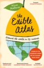 The Edible Atlas : Around the World in Thirty-Nine Cuisines - Book