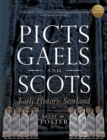 Picts, Gaels and Scots : Early Historic Scotland - Book