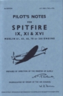 Spitfire IX, XI & XVI Pilot Notes : Air Ministry Pilot's Notes - Book