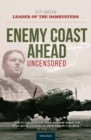 Enemy Coast Ahead - Uncensored : The Real Guy Gibson - Book