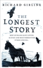The Longest Story : How humans have loved, hated and misunderstood other species - eBook